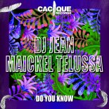 DJ Jean, Maickel Telussa - Do You Know (Original Mix)