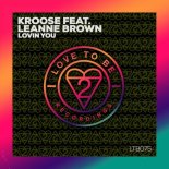 Kroose, Leanne Brown - Lovin You (Original Mix)