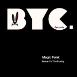 Magic Funk - Move to the Funky (Original Mix)