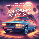 Dany BPM feat.Marian Dacal & Eva Martí - Sleeping In My Car