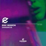Mak Negron - Dangerous (Club Mix)