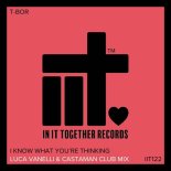 T-Bor - I Know What You're Thinking (Luca Vanelli & Castaman Extended Club Mix)