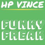 HP Vince - Funky Freak (2024 Mix)