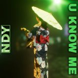 NDY - U Know Me (Original Mix)