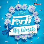 Forti - Hej Wesele (Radio Edit)
