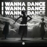 Blaze U - I Wanna Dance