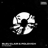 Bleu Clair & POLOVICH - In The Music