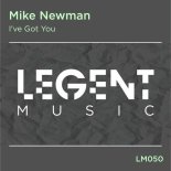 Mike Newman - I've Got You (Original Mix)