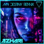 AZHARI - My Destiny (Remix)