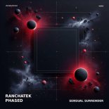 RanchaTek, Phased - Sensual Surrender (Original Mix)