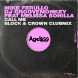 Mike Ferullo x DJ Groovemonkey - Call Me (Block &  Crown Clubmix)