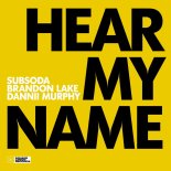 SubSoda & Brandon Lake Feat. Dannii Murphy - Hear My Name