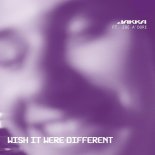 Jakka Feat. Zoe A'dore - WISH IT WERE DIFFERENT