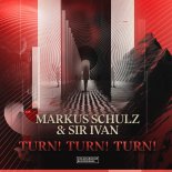 Markus Schulz & Sir Ivan - Turn! Turn! Turn! (Extended Mix)