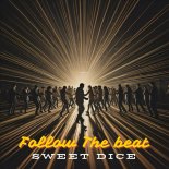 Sweet Dice - Follow The Beat