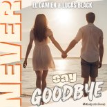 El DaMieN x Lucas Black - Never Say Goodbye