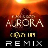 K-391 & RØRY - Aurora (Crazy Up! Rmx)