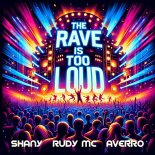 Shany & Rudy MC Feat. Averro - The Rave Is Too Loud (Extended Version)