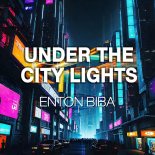 Enton Biba - Under the City Lights