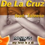 De La Cruz Feat. Taleesa - My Love Is A DJ (Dance Mix Extended)