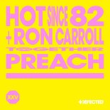 Hot Since 82 Feat. Ron Carroll - Preach