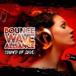 Bounce Wave Alliance - Sound Of Love (Original Mix)