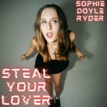 SOPHIE DOYLE RYDER - Steal Your Lover