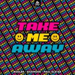 Rooler & Sickmode Feat. Paul Elstak - TAKE ME AWAY