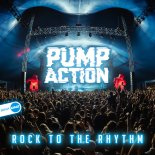 Pump Action - Rock To The Rhythm (Original Mix)