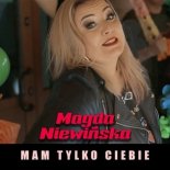 Magda Niewinska - Mam Tylko Ciebie