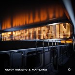 Nicky Romero & Maitland - The Nighttrain (Extended Mix)