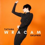 Tatiana Okupnik - Wracam