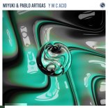 Miyuki & Pablo Artigas - Y M C Acid (Extended Mix)
