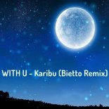 WITH U - Karibu (Bietto Rmx)