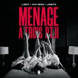 LIZOT feat. Vivi Minu & JAMYX - Menage A Trois Pt. II