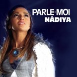 Nâdiya - Parle-moi (Radio Edit)