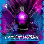 Rejecta & LXCPR - Echoes Of Existence (Official Decibel Outdoor 2024 Anthem)(Extended Mix)