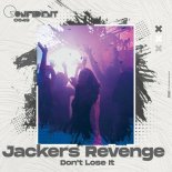 Jackers Revenge - Don't Lose It (Original Mix)