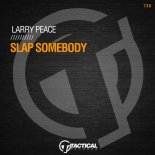 Larry Peace - Slap Somebody (Original Mix)