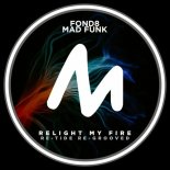 Fond8, Mad Funk - Relight My Fire (Re-Tide Extended Re-Grooved)