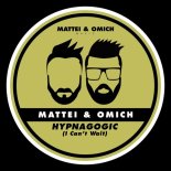 Mattei & Omich - Hypnagogic (I Can't Wait) (Extended Mix)