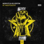 Neophyte & Hellsystem - Be Independent (Extended Mix)