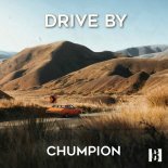 Chumpion - Drive By