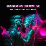 Syntronix Feat. Dualarity - Dancing In The Fire With You