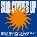 Timmy Trumpet & Sam Feldt Feat. EKKO, Joe Taylor - Sun Comes Up