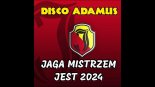 Disco Adamus - JAGA Mistrzem Jest 2024