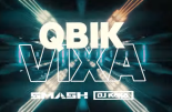 QBIK VIXA [SMASH & DJ KAKA]