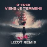 D-Frek - Viens Je T'emmene (LIZOT Extended Remix)