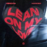 Vendom and Handed - Lean on My Love