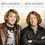 Brunner & Brunner - Wir Sind Alle Über 40 (Andre S & The Three Musketeers Bootleg)